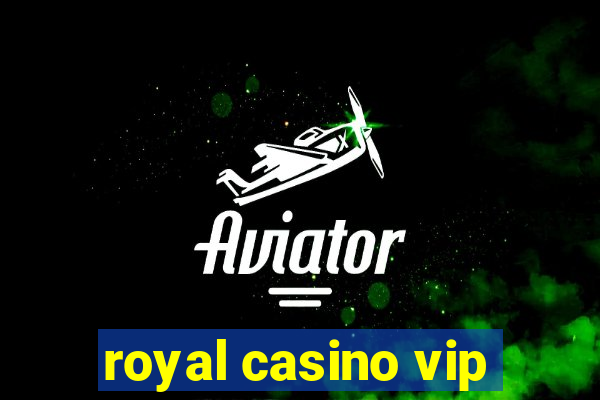 royal casino vip